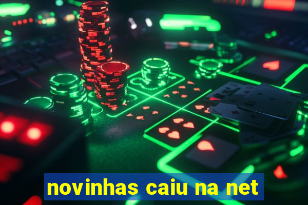 novinhas caiu na net